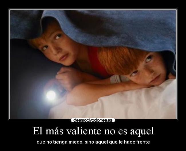 El más valiente no es aquel -