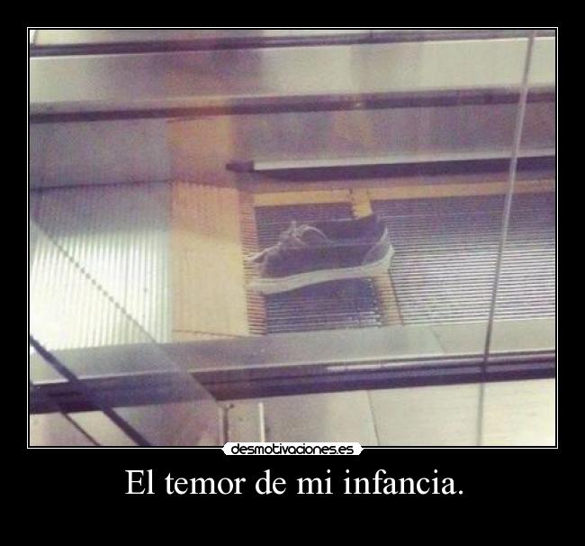 El temor de mi infancia. -