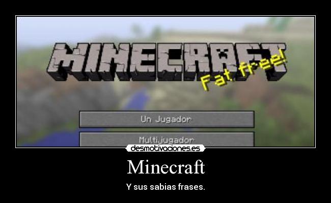 Minecraft - Y sus sabias frases.