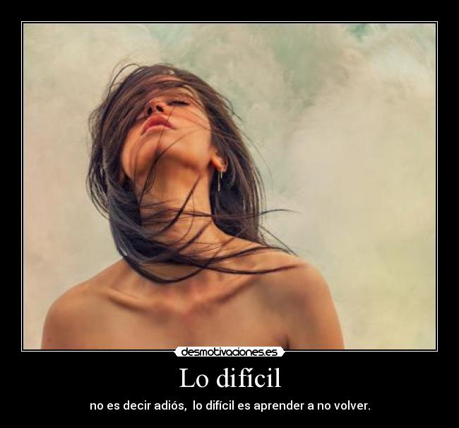 Lo difícil -