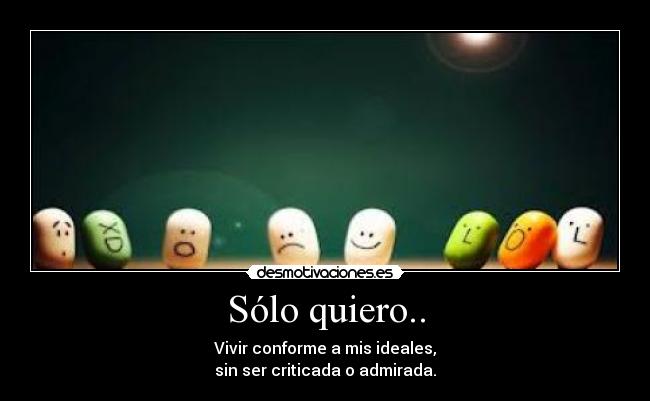 Sólo quiero.. -