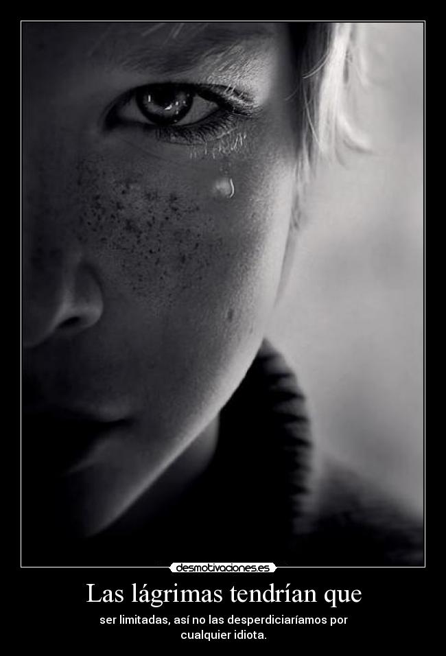 Las lágrimas tendrían que - 