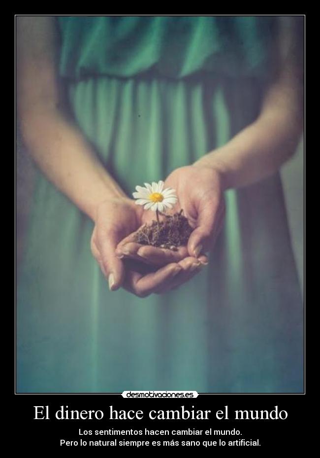 El dinero hace cambiar el mundo -