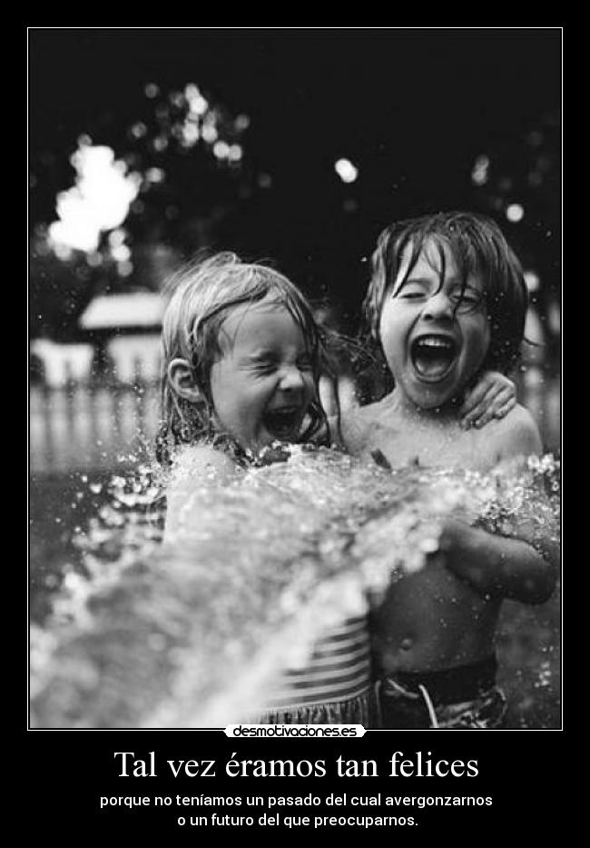 Tal vez éramos tan felices -