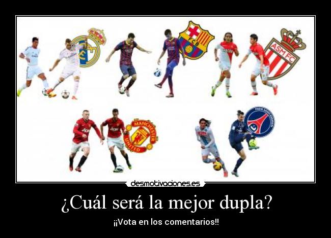 ¿Cuál será la mejor dupla? - ¡¡Vota en los comentarios!!