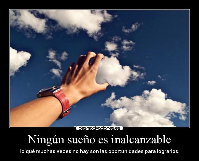 Ningún sueño es inalcanzable - 