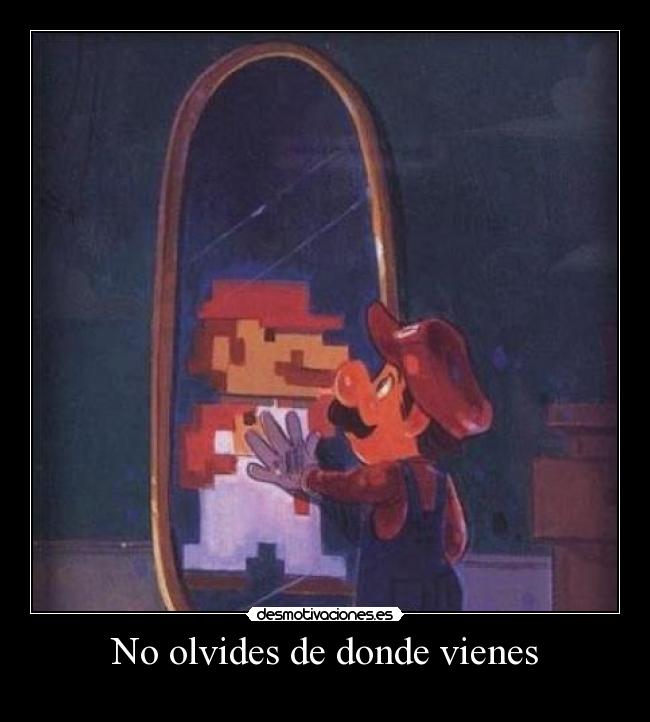No olvides de donde vienes -