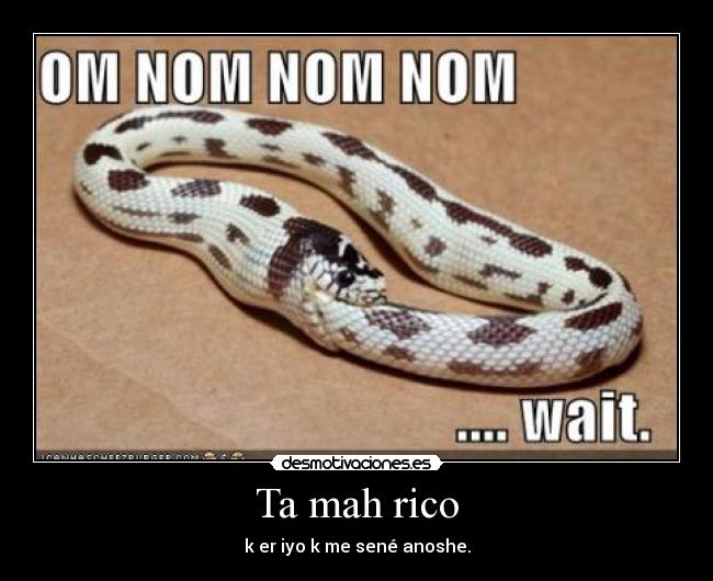 Ta mah rico - k er iyo k me sené anoshe.