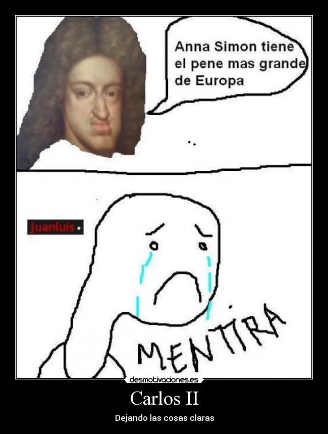 Carlos II - Dejando las cosas claras