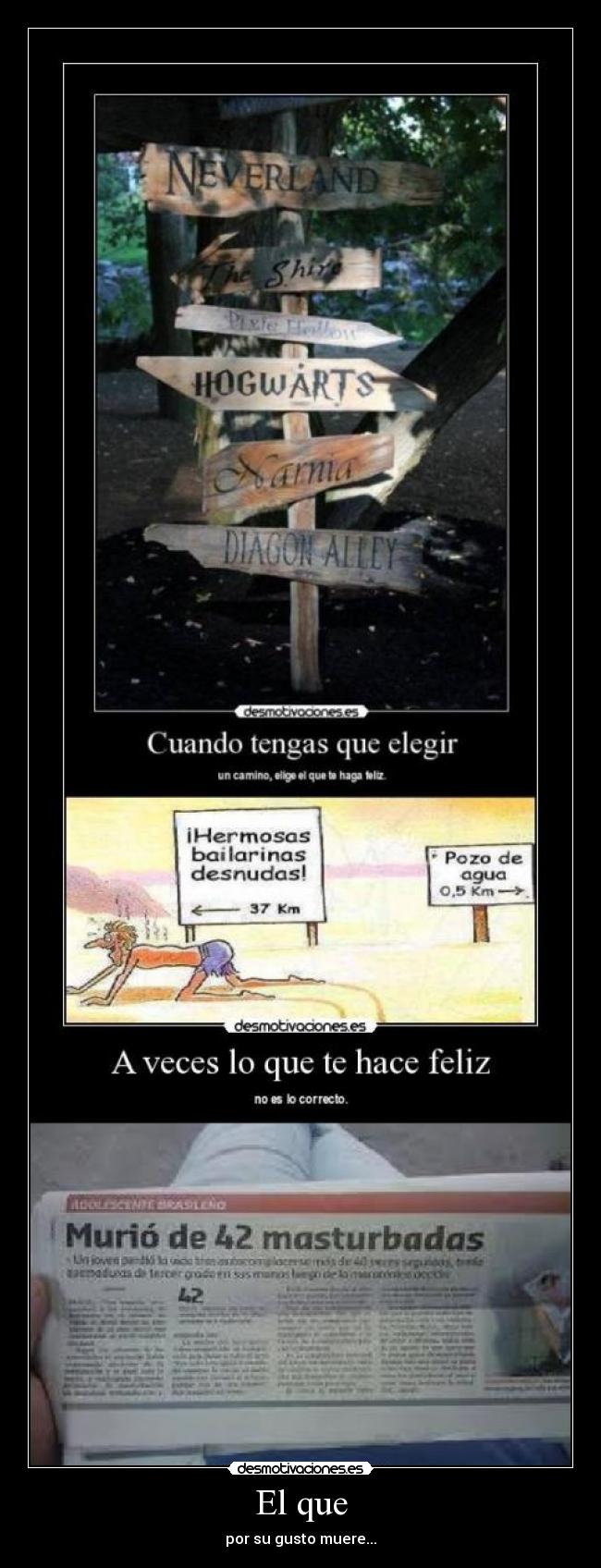 El que - por su gusto muere...