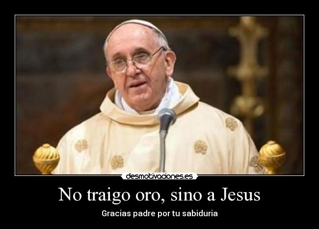 No traigo oro, sino a Jesus -