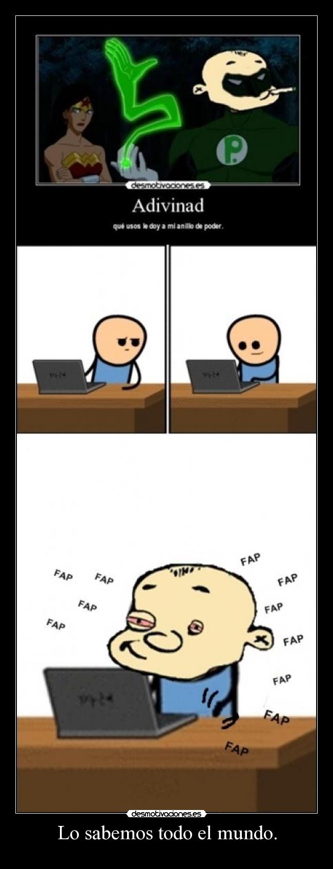 Lo sabemos todo el mundo. -