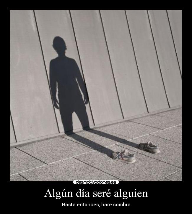 Algún día seré alguien -