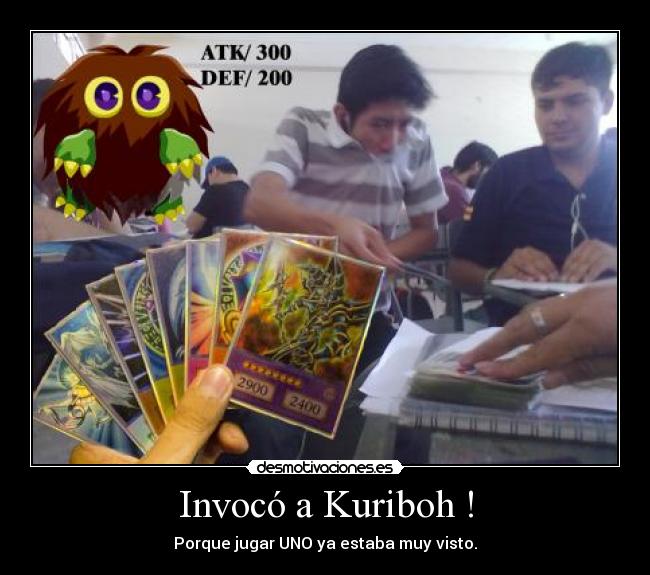 Invocó a Kuriboh ! - Porque jugar UNO ya estaba muy visto.