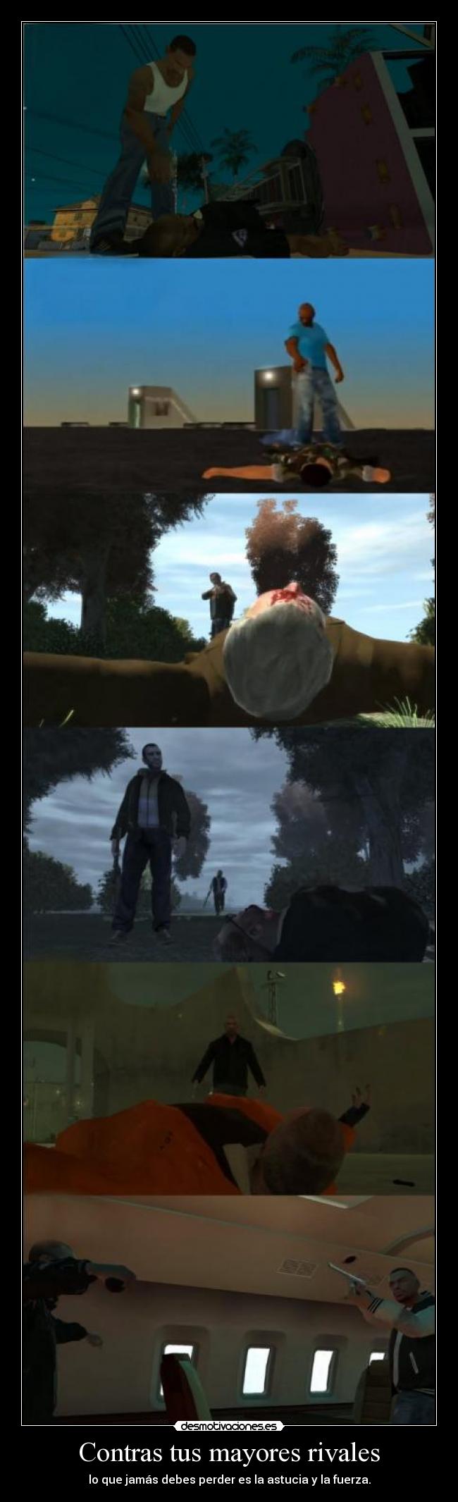 Contras tus mayores rivales - lo que jamás debes perder es la astucia y la fuerza.