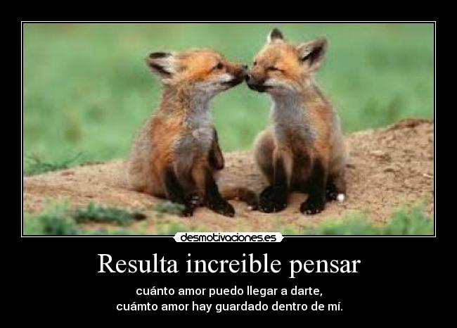Resulta increible pensar - 