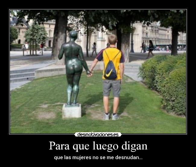 Para que luego digan - 