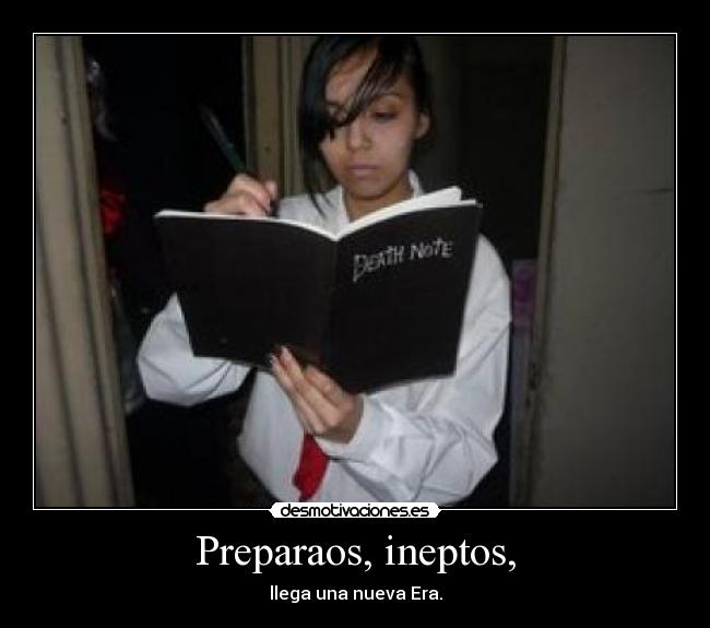 Preparaos, ineptos, - 
