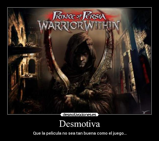 Desmotiva - Que la pelicula no sea tan buena como el juego...