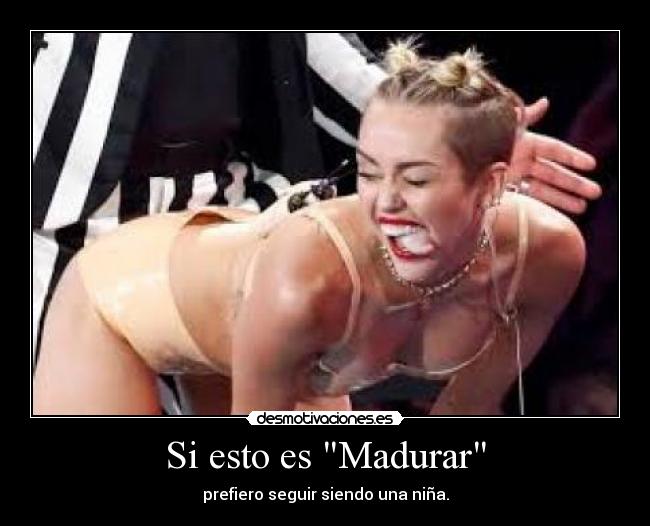 Si esto es Madurar -