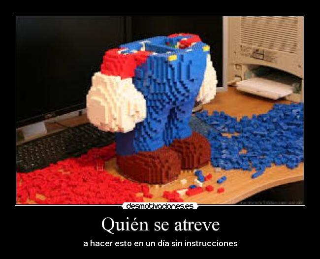 Quién se atreve - a hacer esto en un día sin instrucciones