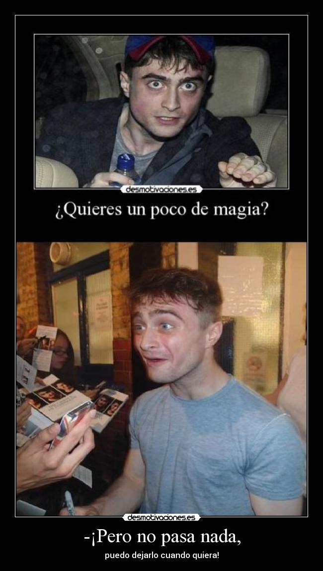 -¡Pero no pasa nada, - 