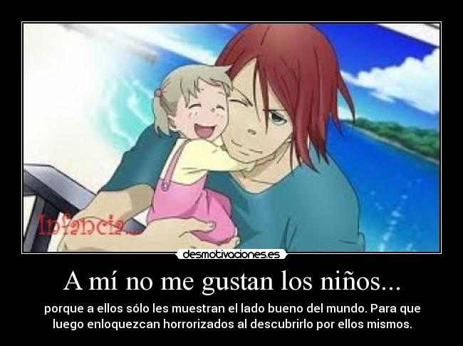 A mí no me gustan los niños... - 