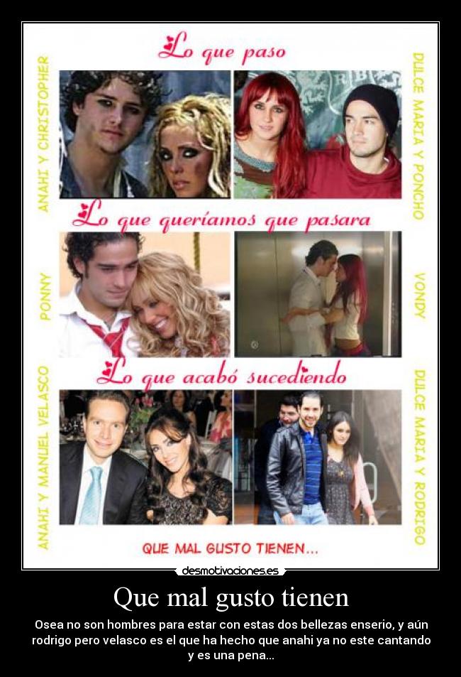 Que mal gusto tienen - 