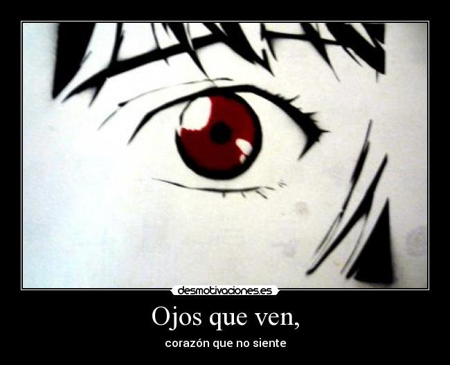 Ojos que ven, - corazón que no siente