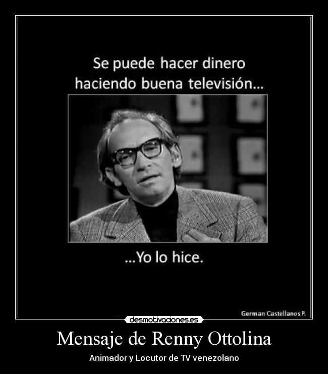 Mensaje de Renny Ottolina - Animador y Locutor de TV venezolano
