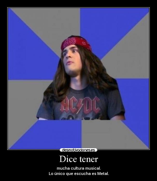 Dice tener -
