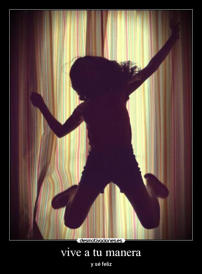 vive a tu manera -