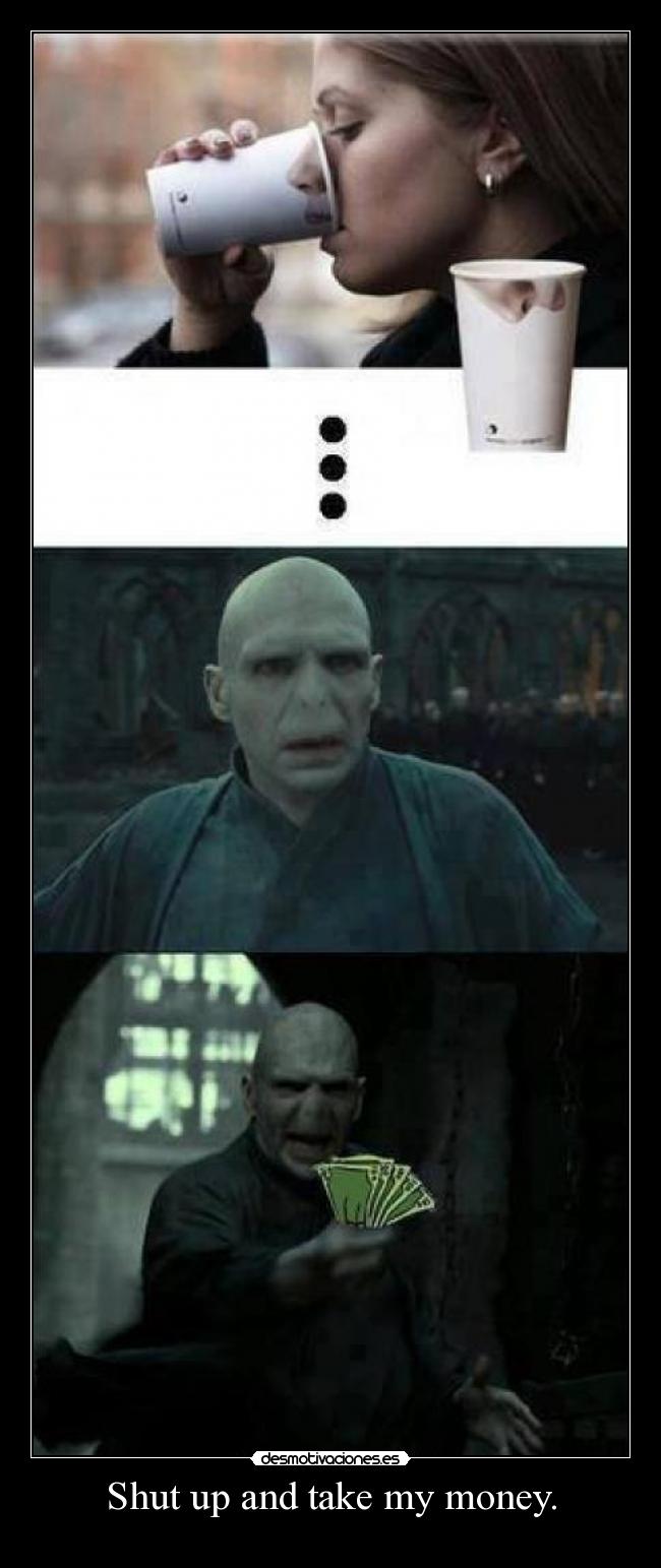 Shut up and take my money. -