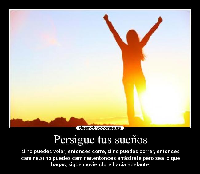 Persigue tus sueños -