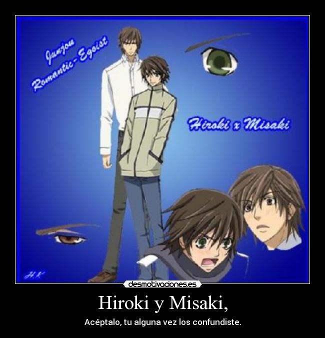 Hiroki y Misaki, - Acéptalo, tu alguna vez los confundiste.