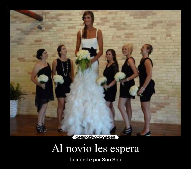 Al novio les espera -