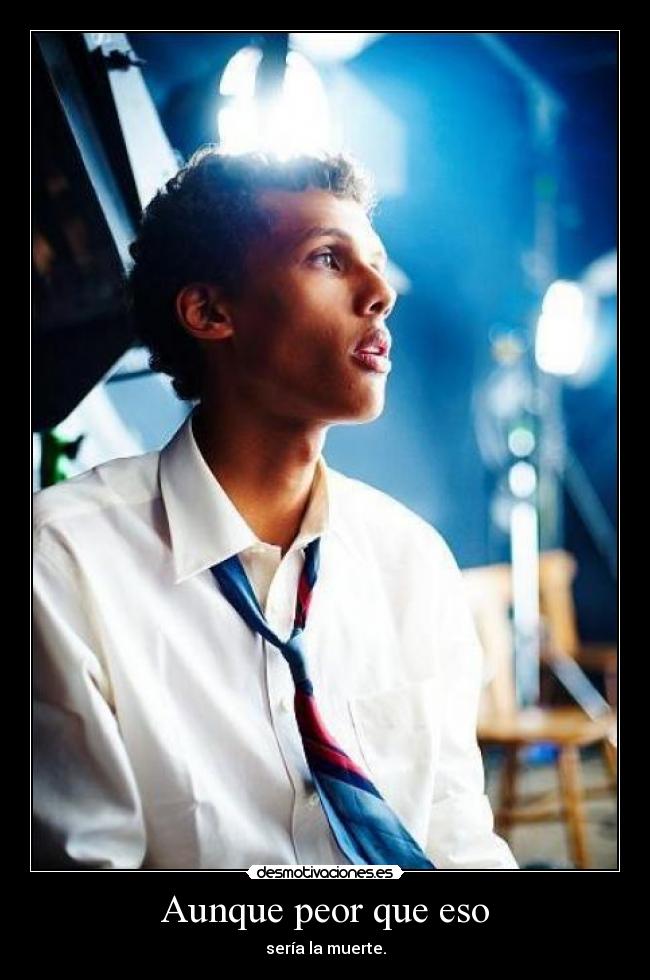 carteles stromae que dramatico todo desmotivaciones