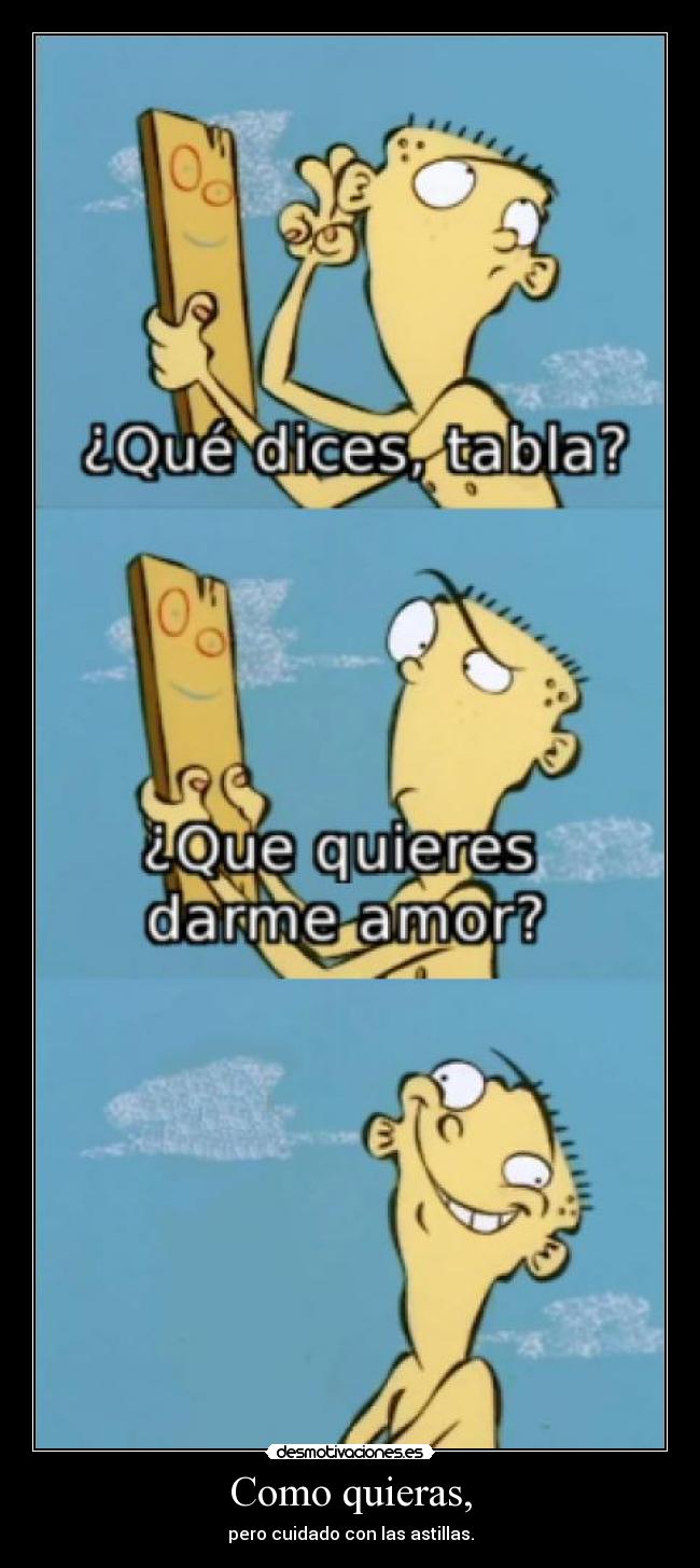 Como quieras, - 