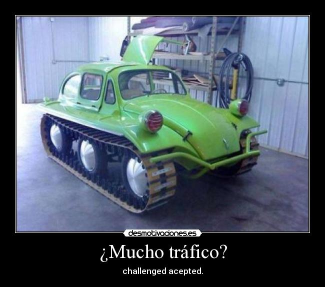 ¿Mucho tráfico? - challenged acepted.