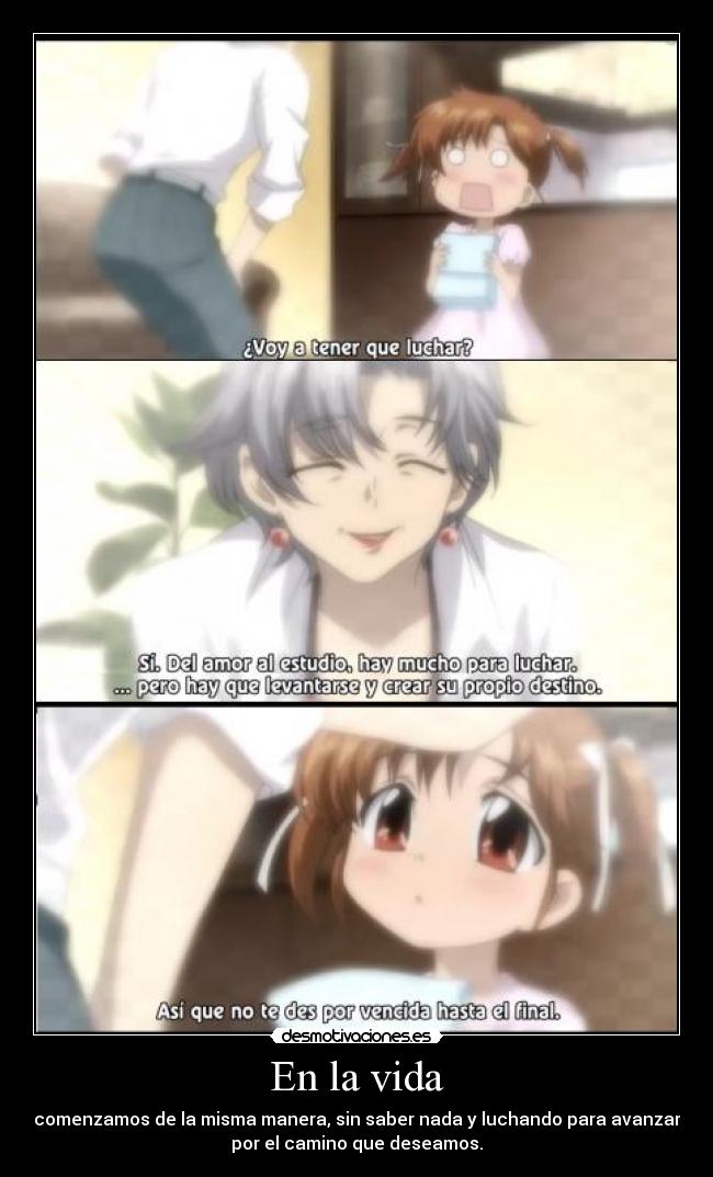 carteles vida aniem vida comenzar misma manera amistad amor saber nada luchar avanzar camino desear amor chubra desmotivaciones