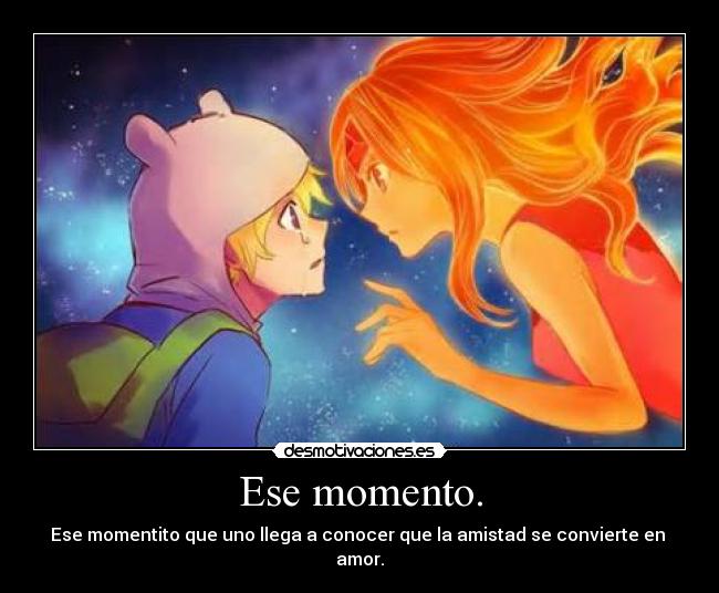 Ese momento. - 