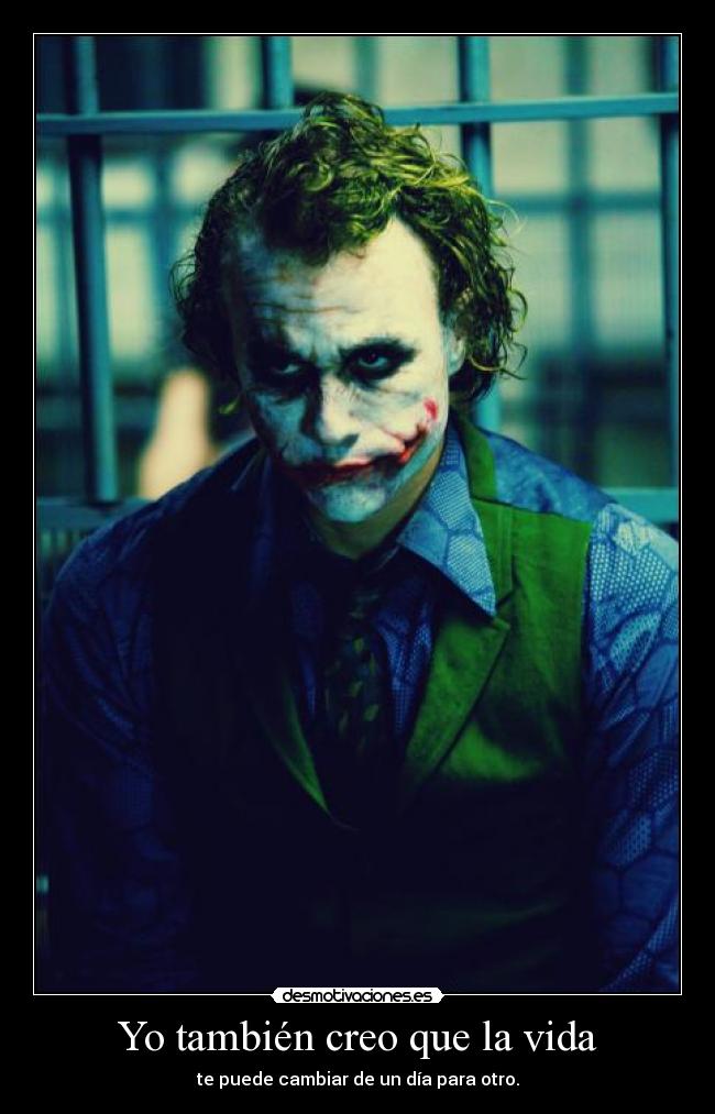 Yo también creo que la vida -