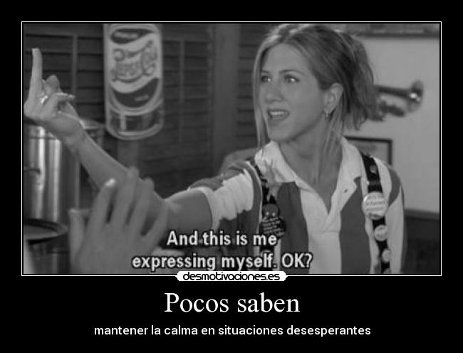 Pocos saben - mantener la calma en situaciones desesperantes