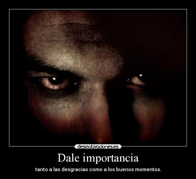 Dale importancia - 