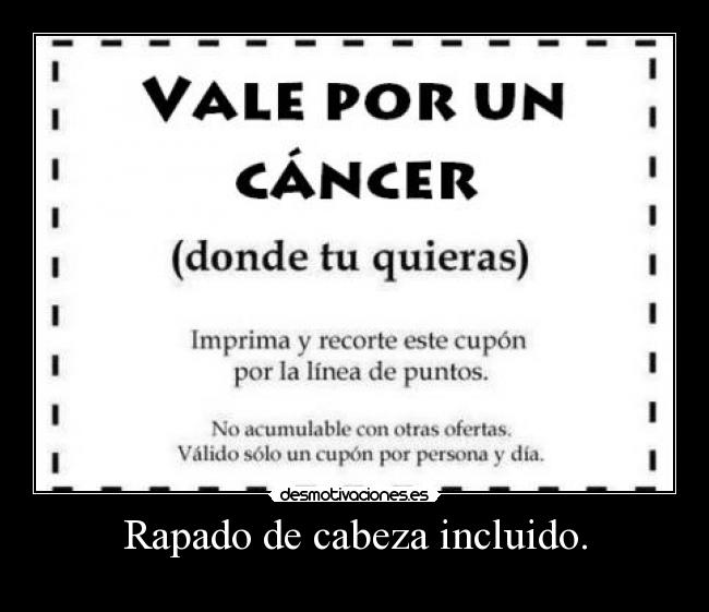 Rapado de cabeza incluido. - 