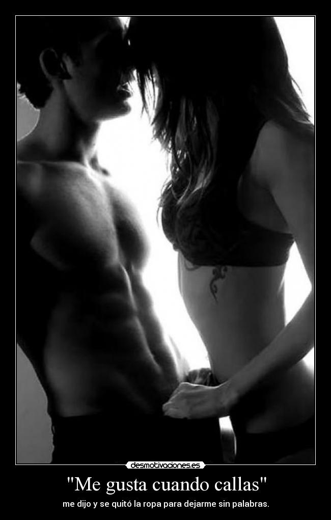 Me gusta cuando callas -