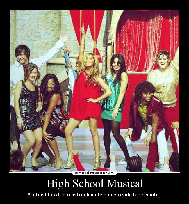High School Musical - Si el instituto fuera así realmente hubiera sido tan distinto...
