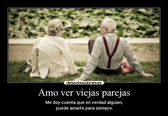 Amo ver viejas parejas -