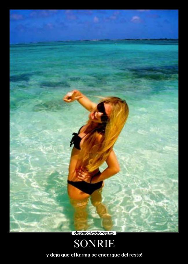 SONRIE - y deja que el karma se encargue del resto!