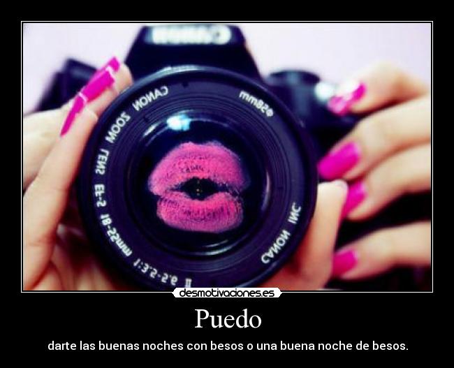 Puedo - darte las buenas noches con besos o una buena noche de besos.